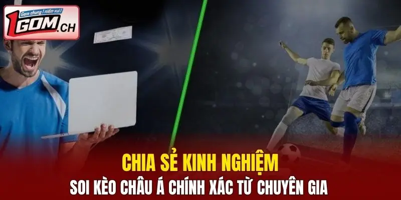Những kinh nghiệm soi kèo chính xác từ chuyên gia
