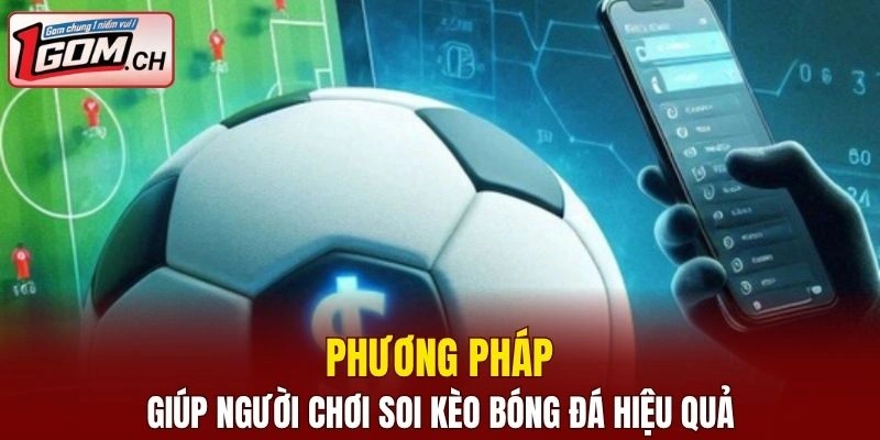 Phương pháp giúp người chơi soi kèo hiệu quả 