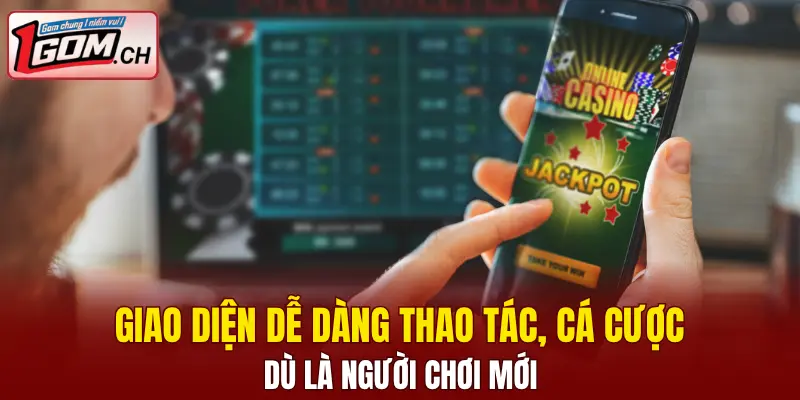 Giao diện dễ dàng thao tác, cá cược dù là người chơi mới