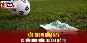 kèo thơm hôm nay
