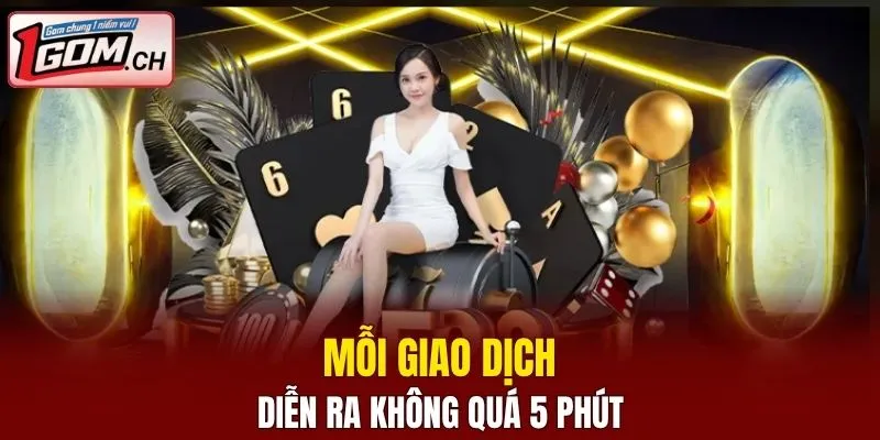 Mỗi giao dịch diễn ra không quá 5 phút